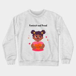 Feminist and Proud Crewneck Sweatshirt